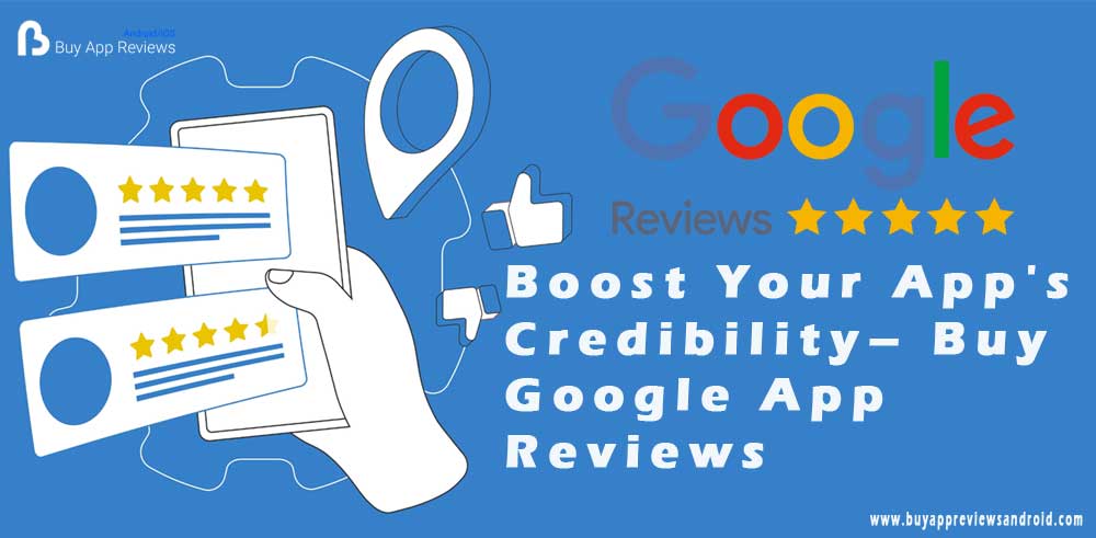 Boost Your App's Credibility – Buy Google App Reviews